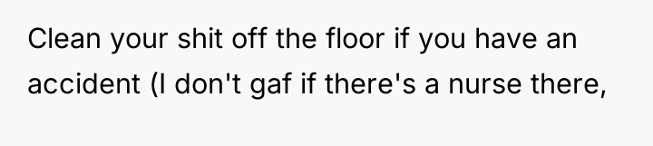 Clean your shit off the floor if you have an...