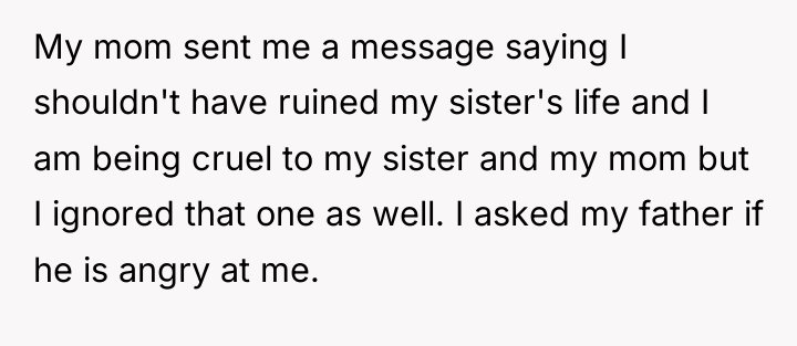 My mom sent me a message saying I shouldn't have...
