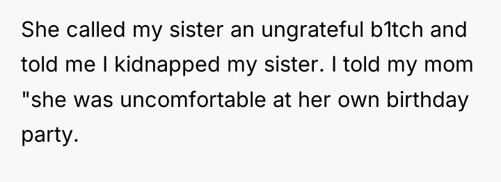 She called my sister an ungrateful b1tch and told me...