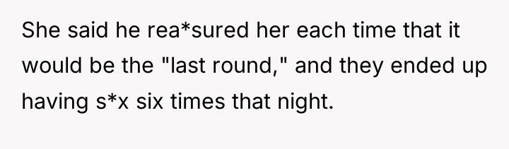 She said he rea*sured her each time that it would...