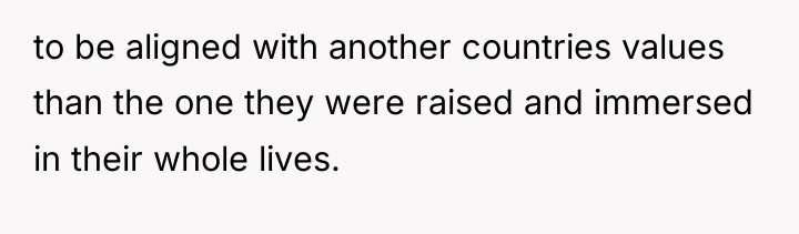 to be aligned with another countries values than the one...