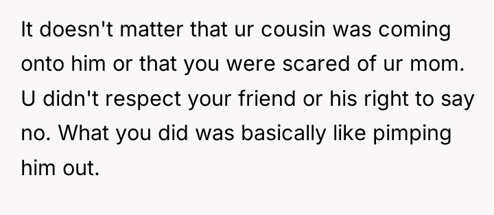 It doesn't matter that ur cousin was coming onto him...
