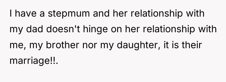 I have a stepmum and her relationship with my dad...