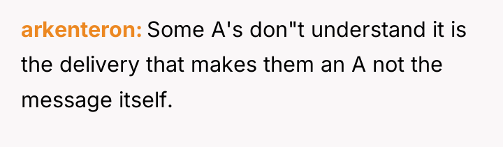 arkenteron Some A's don"t understand it is the delivery that...