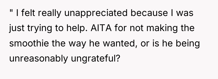 " I felt really unappreciated because I was just trying...