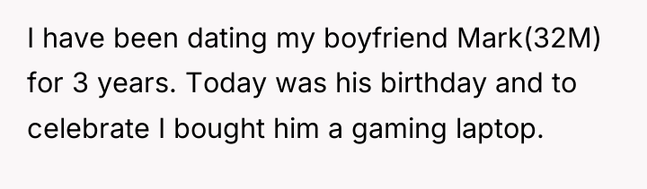 I have been dating my boyfriend Mark(32M) for 3 years....