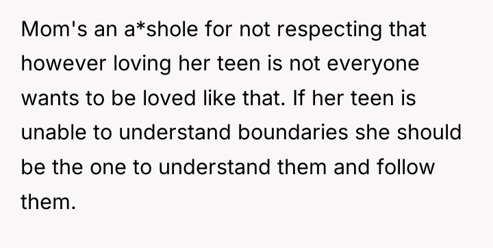 Mom's an a*shole for not respecting that however loving her...