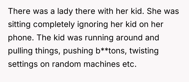 There was a lady there with her kid. She was...