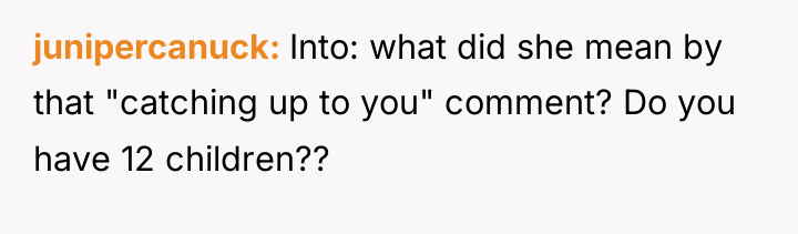 junipercanuck Into: what did she mean by that "catching up...