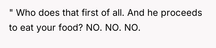 " Who does that first of all. And he proceeds...