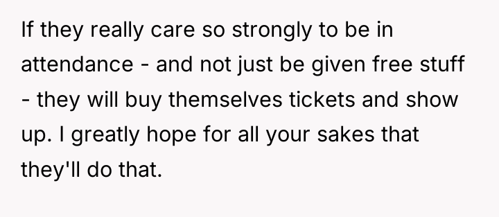 If they really care so strongly to be in attendance...