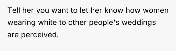 Tell her you want to let her know how women...