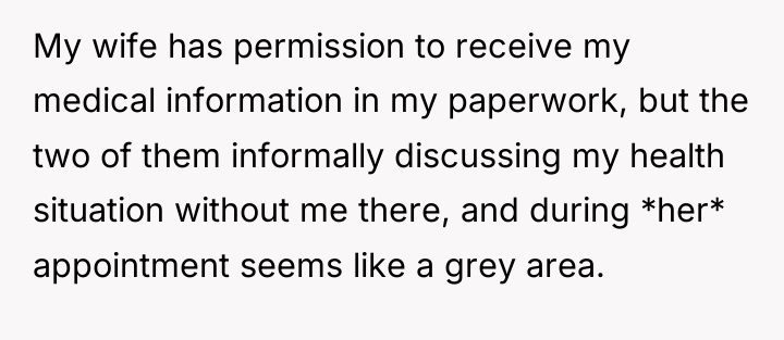 My wife has permission to receive my medical information in...