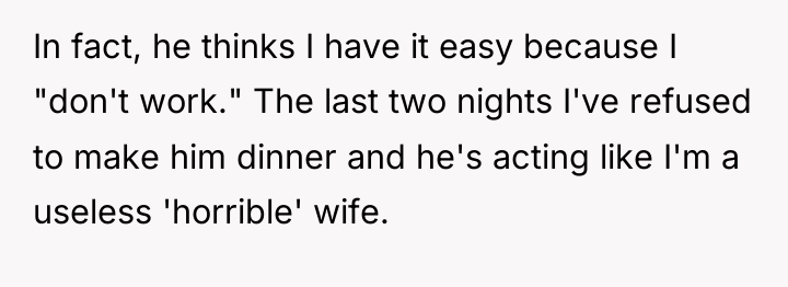 In fact, he thinks I have it easy because I...