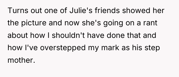 Turns out one of Julie's friends showed her the picture...