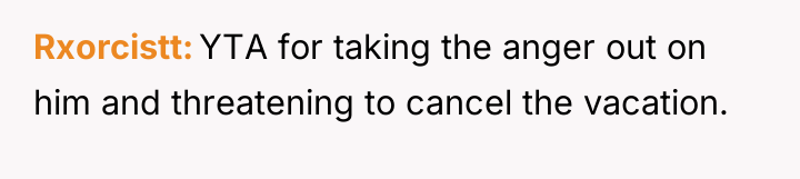 Rxorcistt YTA for taking the anger out on him and...