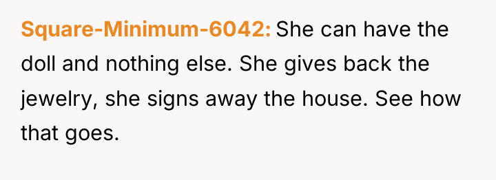 Square-Minimum-6042 She can have the doll and nothing else. She...
