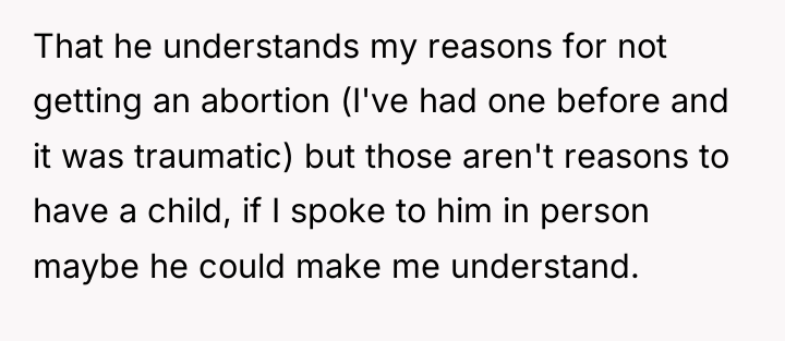 That he understands my reasons for not getting an abortion...