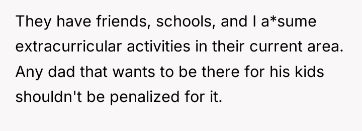 They have friends, schools, and I a*sume extracurricular activities in...
