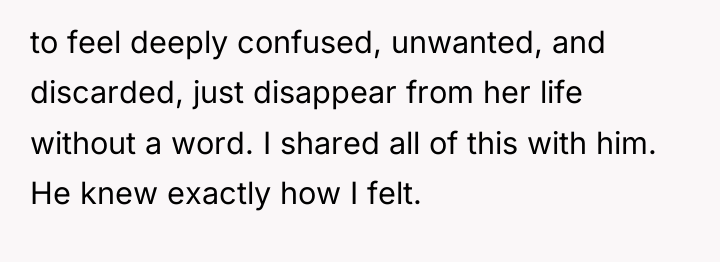 to feel deeply confused, unwanted, and discarded, just disappear from...