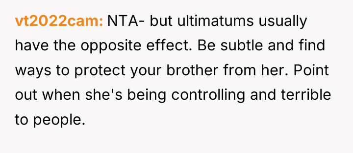 vt2022cam NTA- but ultimatums usually have the opposite effect. Be...