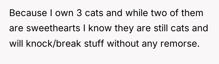 Because I own 3 cats and while two of them...