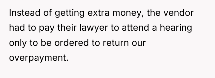 Instead of getting extra money, the vendor had to pay...