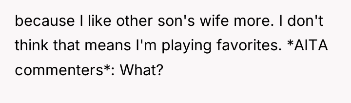 because I like other son's wife more. I don't think...