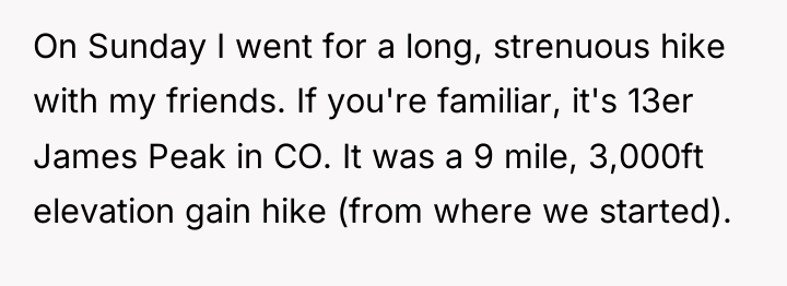 On Sunday I went for a long, strenuous hike with...