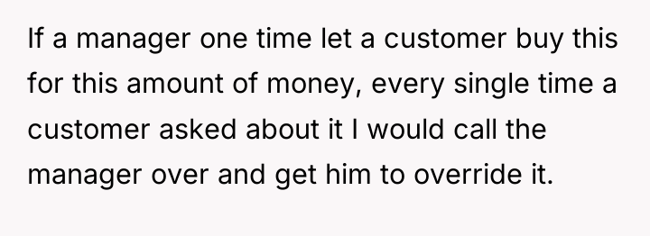 If a manager one time let a customer buy this...