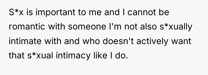 S*x is important to me and I cannot be romantic...