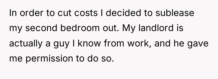 In order to cut costs I decided to sublease my...