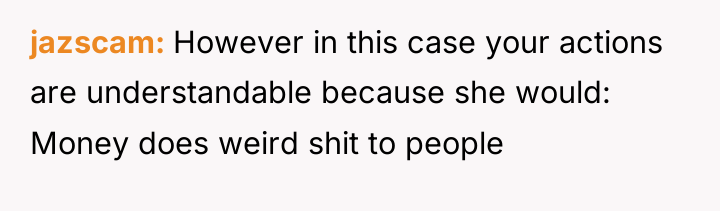 jazscam However in this case your actions are understandable because...