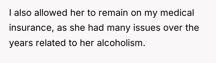 I also allowed her to remain on my medical insurance,...