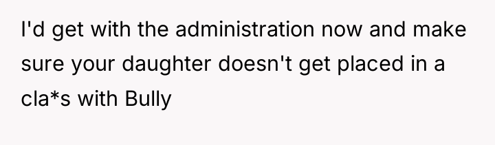 I'd get with the administration now and make sure your...
