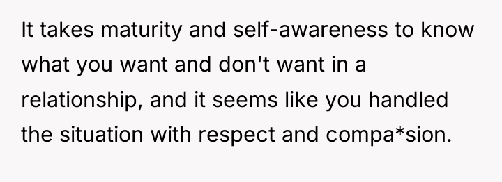 It takes maturity and self-awareness to know what you want...