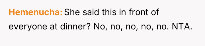 Hemenucha She said this in front of everyone at dinner?...