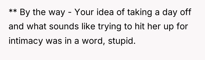 ** By the way - Your idea of taking a...