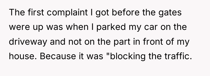 The first complaint I got before the gates were up...