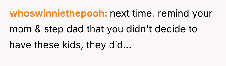whoswinniethepooh next time, remind your mom & step dad that...
