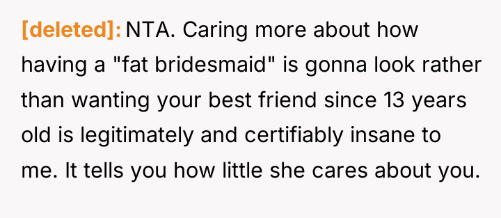 [deleted] NTA. Caring more about how having a "fat bridesmaid"...