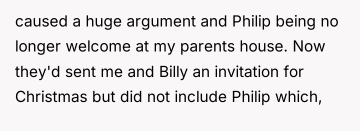 caused a huge argument and Philip being no longer welcome...