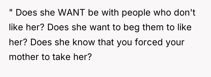 " Does she WANT be with people who don't like...
