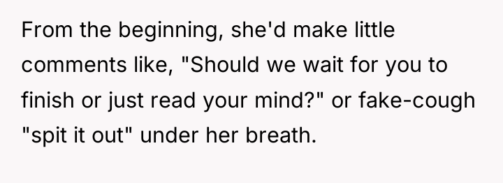 From the beginning, she'd make little comments like, "Should we...