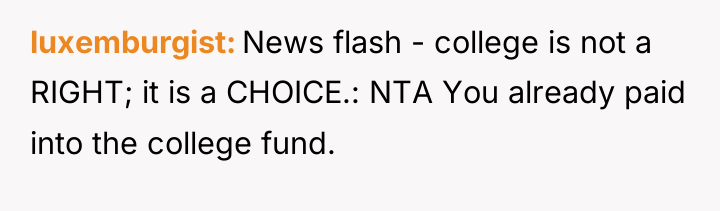 luxemburgist News flash - college is not a RIGHT; it...