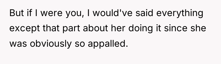But if I were you, I would've said everything except...