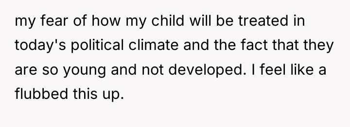 my fear of how my child will be treated in...