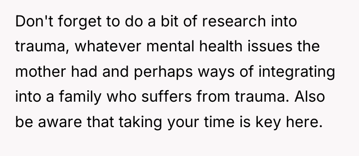Don't forget to do a bit of research into trauma,...