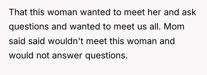 That this woman wanted to meet her and ask questions...