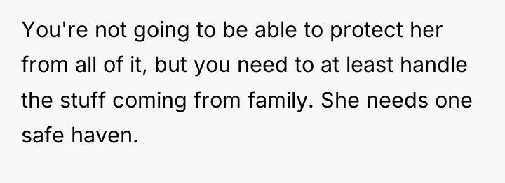 You're not going to be able to protect her from...